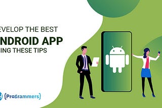 How To Choose A Reliable Android Application Development Company In Australia
