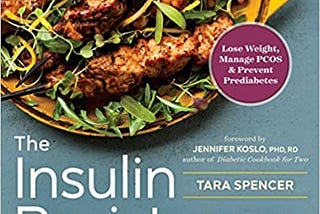 The Insulin Resistance Diet Plan & Cookbook: Lose Weight, Manage PCOS, and Prevent Prediabetes