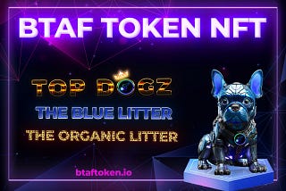 Unleashing the BTAF Token Cyber Dogz