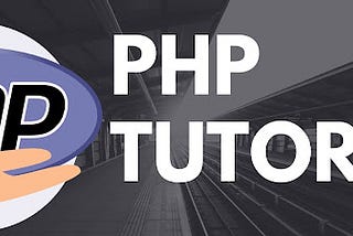 PHP Tutorial — Learn PHP Step by Step Beginner to the Advanced Level