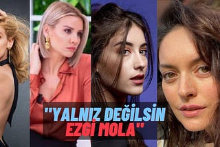 Ezgi Mola Yalnızdır!