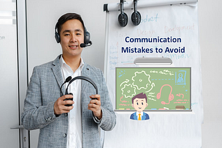 Call Center Agents Must Avoid these 5 Communication Mistakes to Guarantee Positive Customer…