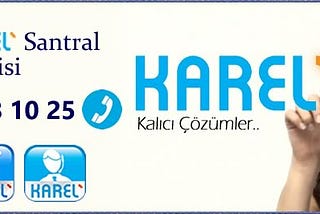 İKİTELLİ KAREL SANTRAL SERVİSİ