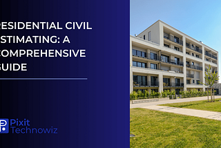 What What is Residential Civil Estimating? A Comprehensive Guide for the busy