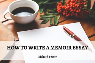 How to Write a Memoir Essay