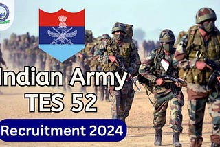 Indian Army TES 52 Recruitment 2024: Notification Out | Khan Global Studies Blogs