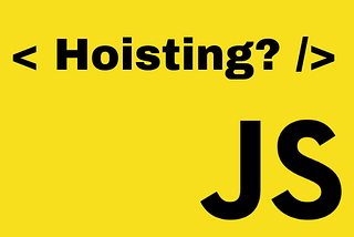 JavaScript: What is Hoisting