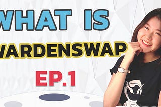WardenSwap là gì? Tại sao bạn phải sử dụng nó?