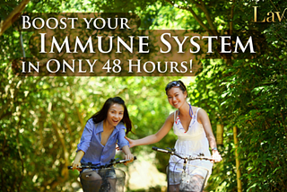 Must See: Boost your Immune System in ONLY 48 Hours!