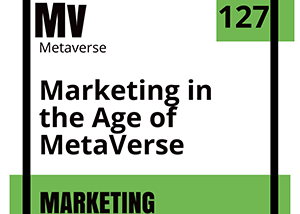 Marketing in the Age of the Metaverse