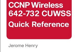 READ/DOWNLOAD#* CCNP Wireless (642–732 CUWSS) Quick Reference: CCNP Wireles 642–732 ePub _2 FULL…