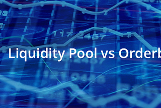 Liquidity Pool vs Order book