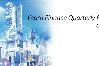 Takeaways from Yearn Finance $YFI’s 1Q21 Earnings Report