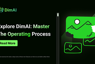 Explore DimAI: Master the operating process