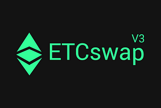 ETCswap V3 Dilancarkan di Ethereum Classic