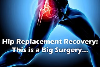 Hip replacement recovery?