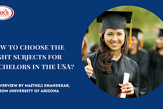 How to choose the right subjects for Bachelors in the USA?