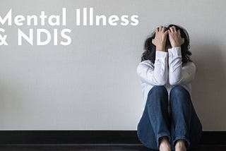 Mental Illness and Making NDIS Application