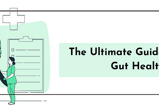 The Ultimate Guide to Improving Your Gut Health Naturally