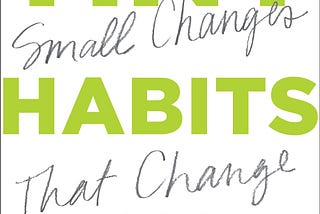 Tiny Habit, “Begini cara membentuk habit yang baik” — Bakh Book Review