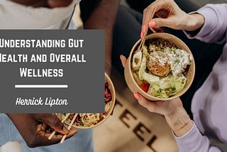 Understanding Gut Health and Overall Wellness