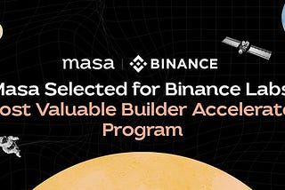 Masa обрана для участі в програмі Binance Labs - Most Valuable Builder Accelerator для проєктів у…