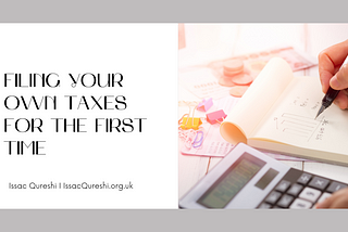 Filing Your Own Taxes for the First Time | Issac Qureshi | Taxation & Hedge Funds