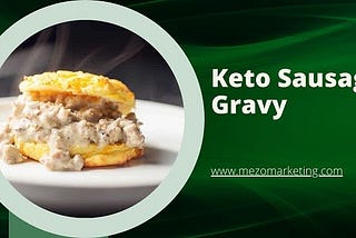 Delicious Keto Sausage Gravy Recipe