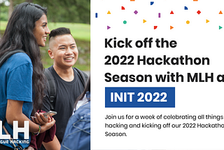 Kick Off the Hackathon Season at MLH INIT 2022!