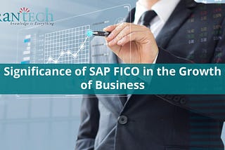 Significance of SAP FICO in the Growth of Business