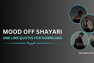 One Line Mood Off Shayari | सोशल मीडिया पर सबसे ज्यादा ट्रेंड में चलने वाली Mood Off Shayari