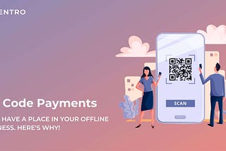 Why QR Code Payments MUST Have a Place In Your Business!