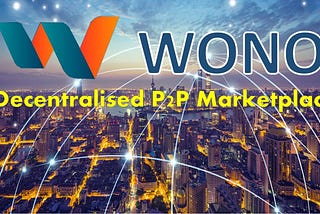WONO a Decentralised P2P Marketplace taking on AirBnB and Uber