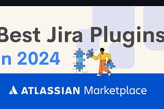 Best Jira Plugins for Development Teams in 2024