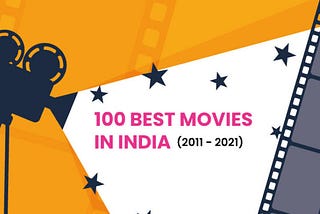 100 best movies in India — 2011 to 2021