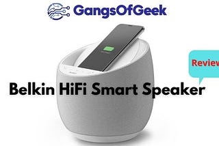 Belkins’ Hi-Fi Smart Speaker With Google Assistant And Wireless Charging