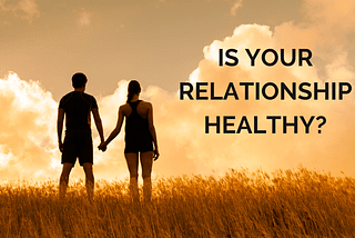 Is Your Relationship Healthy?