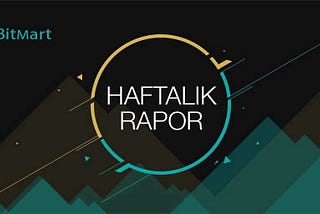 BitMart Haftalık Rapor [16/03/2020–22/03/2020]