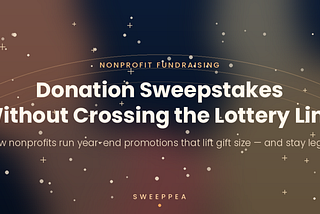 Year-End Sweepstakes for Nonprofits: How Donation-Based Promotions Drive Fundraising Without…