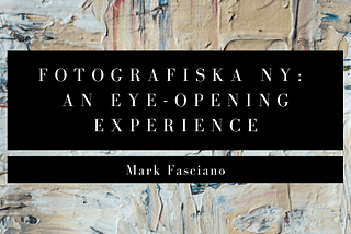 Fotografiska NY: An Eye-Opening Experience