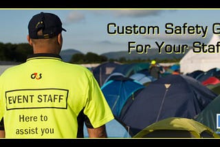 RUNNING A COMPANY EVENT? HERE’S WHY YOUR TEAM NEEDS CUSTOM SAFETY GEAR