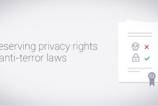 Préserver le droit à la vie privée ainsi que les lois antiterroristes