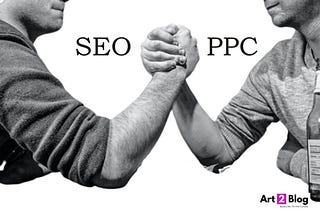 SEO vs PPC: Which is better for you? — Art 2 Blog