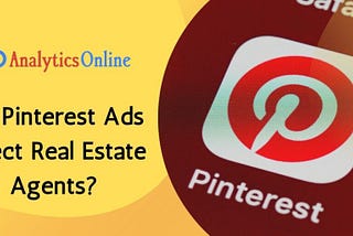 Do Pinterest Ads affect Real Estate Agents? — Analytics Online Marketing