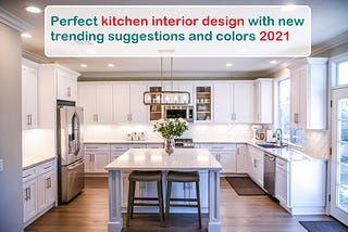 Perfect kitchen interior design with new trending suggestions and colors 2021 — Vastu Makes Life