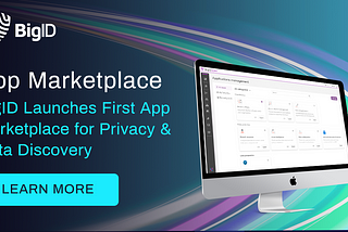 BigID App Marketplace: Why We’re Rethinking Data Discovery for Insight and Action | BigID
