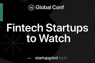 Top 17 Fintech Startups to Watch at Global 2023