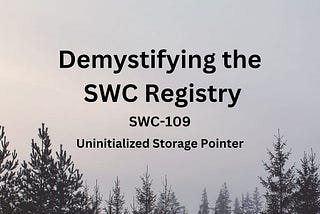 Demystifying the SWC Registry, SWC-109