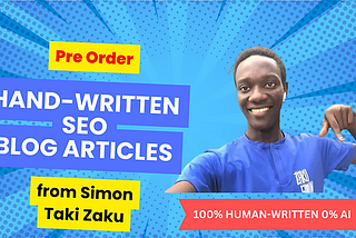 Buy 100% Human-Written Blog Post Articles (Hand-Written by SEO Consultant, Simon Taki Zaku)