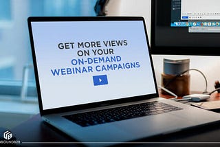 10 Simple Hacks To Get More Views for Your Webinars